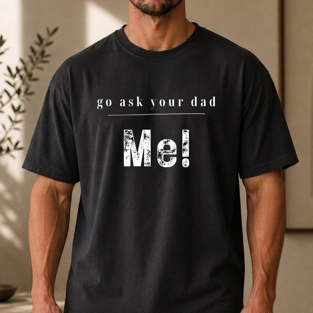 Sarcastic Go Ask Your Dad Me T – Summer Clothing Quotes recenzja i cena