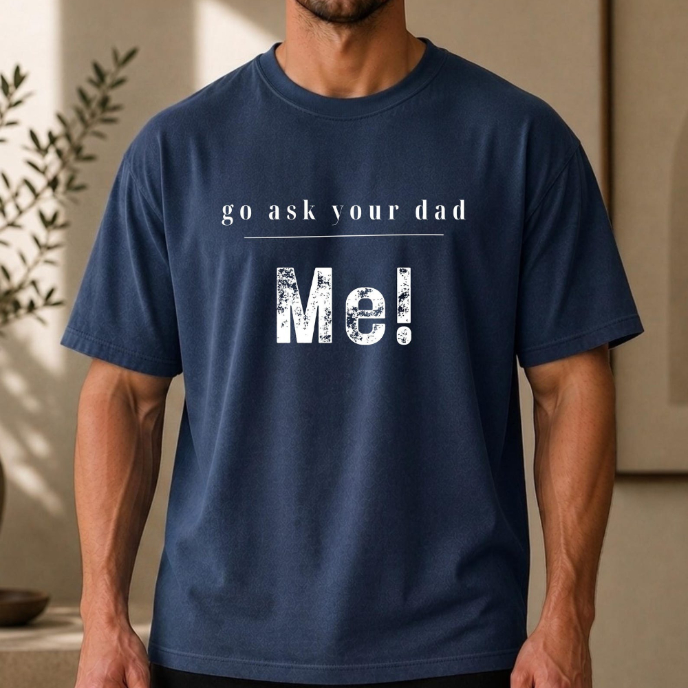 Sarcastic Go Ask Your Dad Me T – Summer Clothing Quotes recenzja i cena